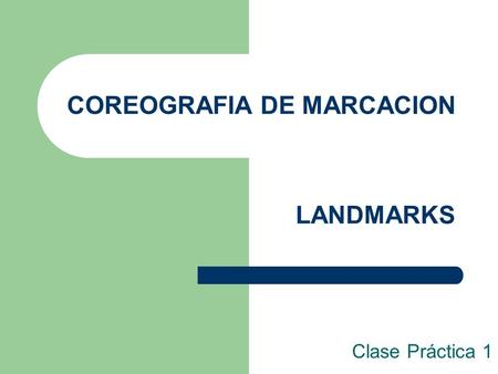 COREOGRAFIA DE MARCACION