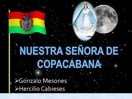  Gonzalo Mesones  Hercilio Cabieses. En el pueblo de Copacabana, alrededor de 1580 sus habitantes vivían divididos en dos grupos, los Anansayas y los.