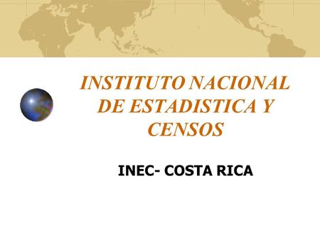 INSTITUTO NACIONAL DE ESTADISTICA Y CENSOS INEC- COSTA RICA.