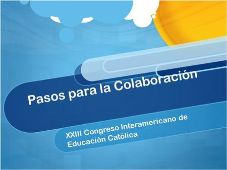 Pasos para la Colaboración XXIII Congreso Interamericano de Educación Católica.