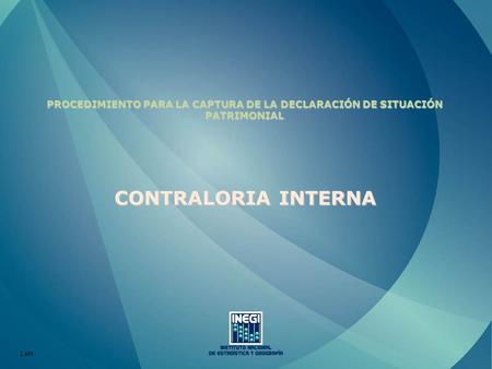 PROCEDIMIENTO PARA LA CAPTURA DE LA DECLARACIÓN DE SITUACIÓN PATRIMONIAL CONTRALORIA INTERNA LAM.