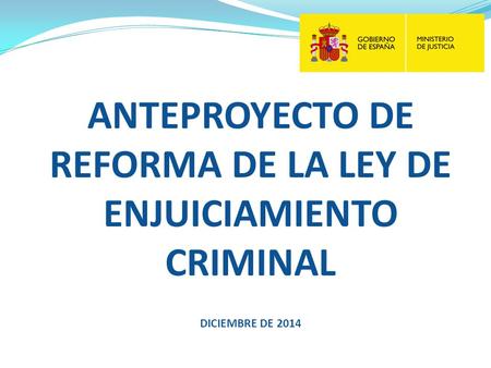 ANTEPROYECTO DE REFORMA DE LA LEY DE ENJUICIAMIENTO CRIMINAL