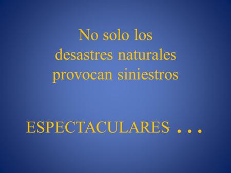 No solo los desastres naturales provocan siniestros ESPECTACULARES …