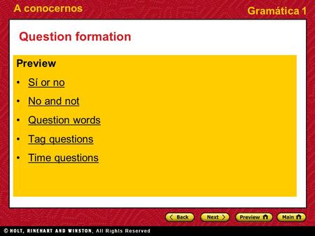 Question formation Preview Sí or no No and not Question words