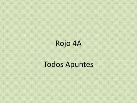 Rojo 4A Todos Apuntes. Artículos Indefinidos Un / Una = a, one Ex: a piece of paper = UNA hoja de papel Unos / Unas = some Ex: Some notebooks = UNOS cuadernos.