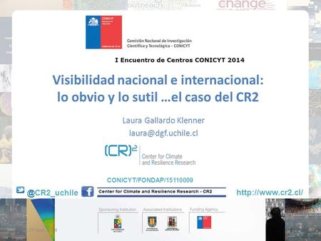 Visibilidad nacional e internacional: lo obvio y lo sutil …el caso del CR2 Laura Gallardo Klenner.