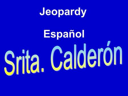 Español Jeopardy 200 300 400 500 600 100 JEOPARDY LugaresEl verbo irActividades¿Adónde vas para…? Ir + infinitivo Más lugares.