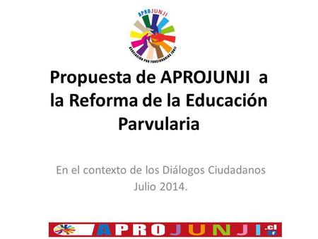 Propuesta de APROJUNJI a la Reforma de la Educación Parvularia