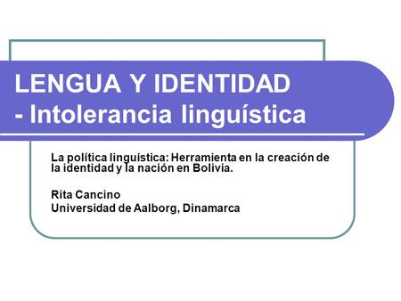 LENGUA Y IDENTIDAD - Intolerancia linguística