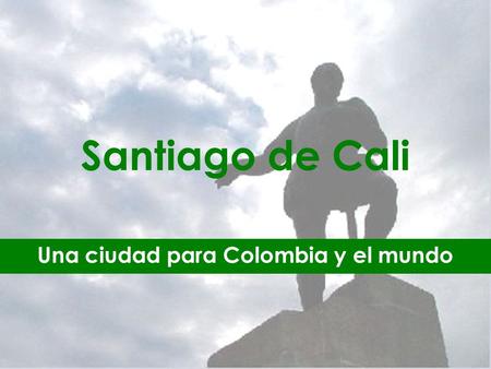 Una ciudad para Colombia y el mundo