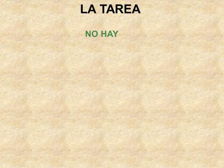 LA TAREA NO HAY.