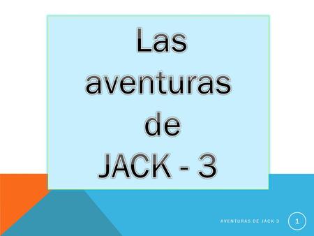 AVENTURAS DE JACK 3 1. Yo soy peruano e ingles I am Peruvian English aventuras de Jack 32.