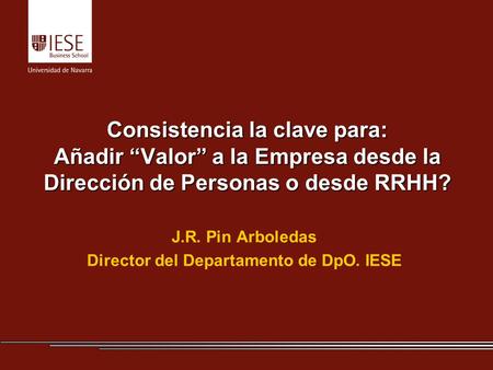 J.R. Pin Arboledas Director del Departamento de DpO. IESE