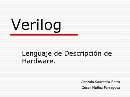 Lenguaje de Descripción de Hardware.