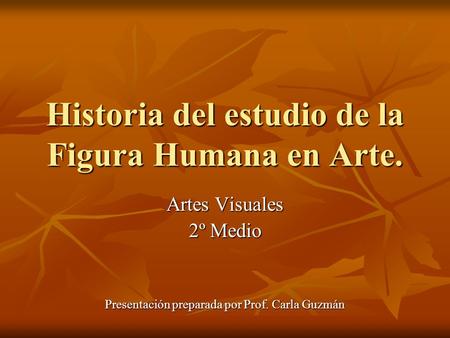 Historia del estudio de la Figura Humana en Arte.