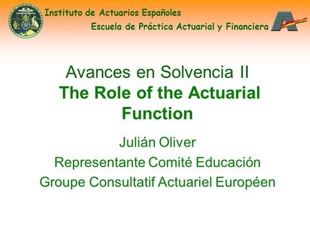 Avances en Solvencia II The Role of the Actuarial Function