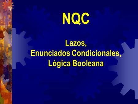 NQC Lazos, Enunciados Condicionales, Lógica Booleana.