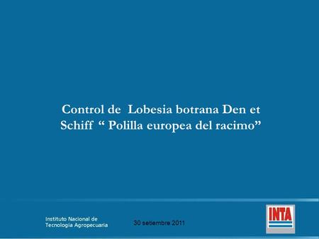Control de Lobesia botrana Den et Schiff “ Polilla europea del racimo”