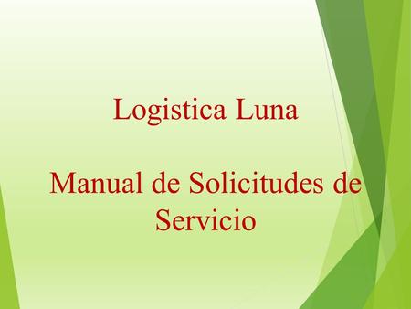 Logistica Luna Manual de Solicitudes de Servicio.