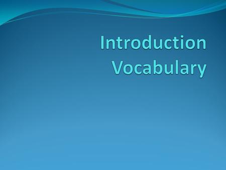Introduction Vocabulary