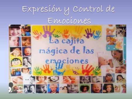 Expresión y Control de Emociones.