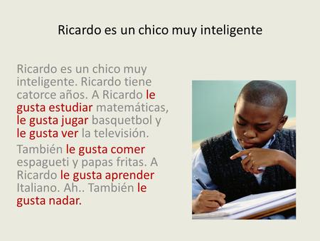 Ricardo es un chico muy inteligente