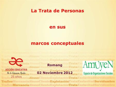 Romang 02 Noviembre 2012 La Trata de Personas en sus marcos conceptuales.