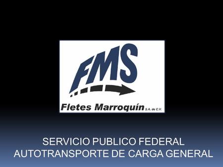 SERVICIO PUBLICO FEDERAL AUTOTRANSPORTE DE CARGA GENERAL