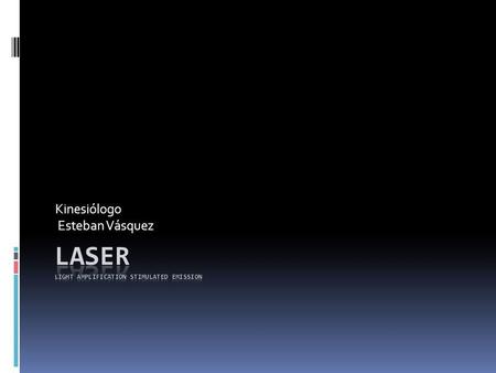 LASER light amplification stimulated emission
