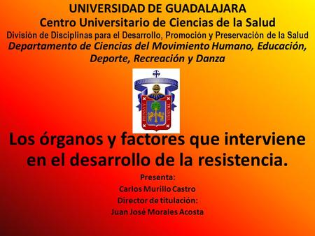 UNIVERSIDAD DE GUADALAJARA Centro Universitario de Ciencias de la Salud División de Disciplinas para el Desarrollo, Promoción y Preservación de la Salud.