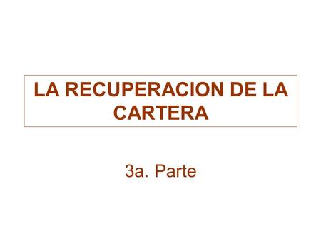 LA RECUPERACION DE LA CARTERA