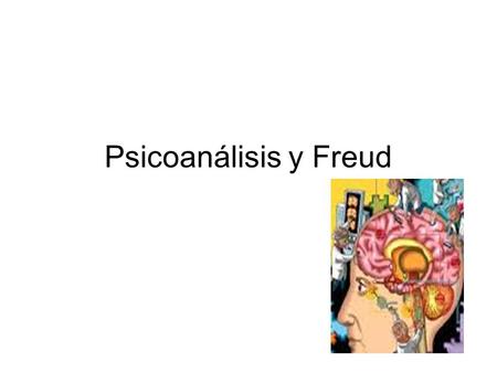 Psicoanálisis y Freud.