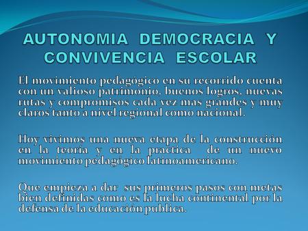 Así mismo el movimiento pedagógico en nuestro país, cuenta con grandes avances y lecciones aprendidas. En el tema que nos ocupa podemos resaltar los siguientes: