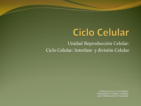 Ciclo Celular Unidad Reproducción Celular: