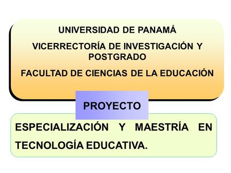 ESPECIALIZACIÓN Y MAESTRÍA EN TECNOLOGÍA EDUCATIVA.