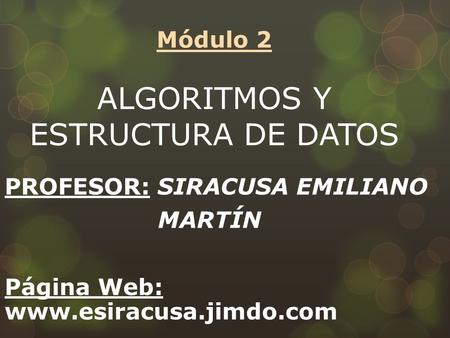 Módulo 2 ALGORITMOS Y ESTRUCTURA DE DATOS