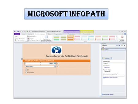 Microsoft InfoPath. Creación y publicación de formularios empresariales Dese su aparición en Office 2003, Microsoft InfoPath se ha convertido en una de.