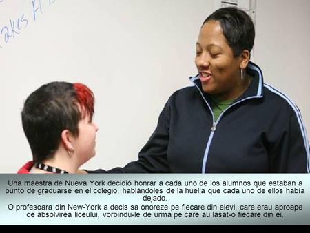 Una maestra de Nueva York decidió honrar a cada uno de los alumnos que estaban a punto de graduarse en el colegio, hablándoles de la huella que cada uno.
