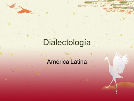 Dialectología América Latina.