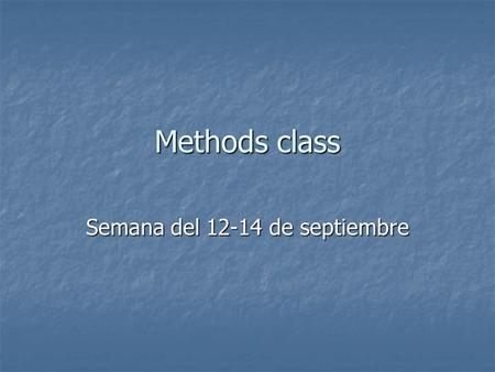 Methods class Semana del 12-14 de septiembre. Aumentar las oportunidades de aprendizaje Limitaciones de los profesores para permitir que los estudiantes.