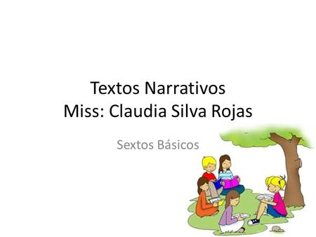 Textos Narrativos Miss: Claudia Silva Rojas