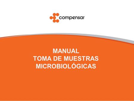 MANUAL TOMA DE MUESTRAS MICROBIOLÓGICAS.