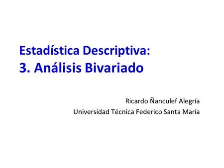 Estadística Descriptiva: 3. Análisis Bivariado