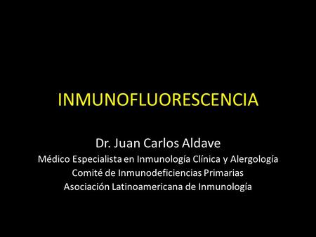 INMUNOFLUORESCENCIA Dr. Juan Carlos Aldave