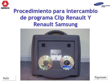 Procedimiento para intercambio de programa Clip Renault Y Renault Samsung Siguiente Salir.