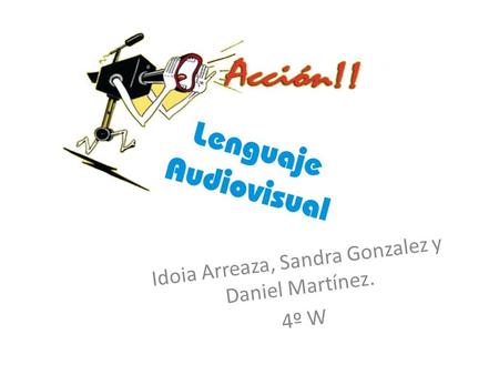 Idoia Arreaza, Sandra Gonzalez y Daniel Martínez. 4º W