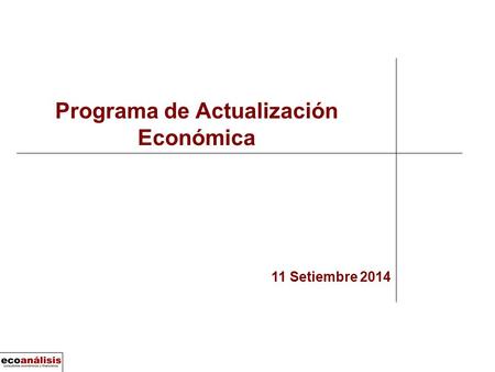 Programa de Actualización Económica 11 Setiembre 2014.