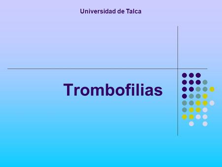 Universidad de Talca Trombofilias.