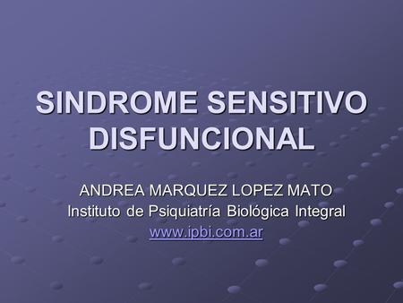 SINDROME SENSITIVO DISFUNCIONAL