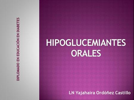 HIPOGLUCEMIANTES ORALES